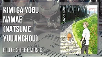 Flute Sheet Music: How to play Kimi ga Yobu Namae (Natsume Yuujinchou) by Makoto Yoshimori Flute Sheet Music: How to play Kimi ga Yobu Namae (Natsume Yuujinchou) by Makoto Yoshimori