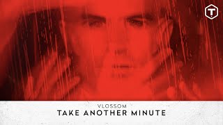 Vlossom - Take Another Minute [Lyric Video]