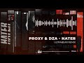 Proxy & DZA - Hater (Ultrabear Remix) [Official Audio]