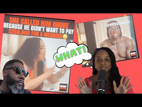 He didn't want to spend $250,000 on their wedding! Guys RUN FROM THESE WOMEN!