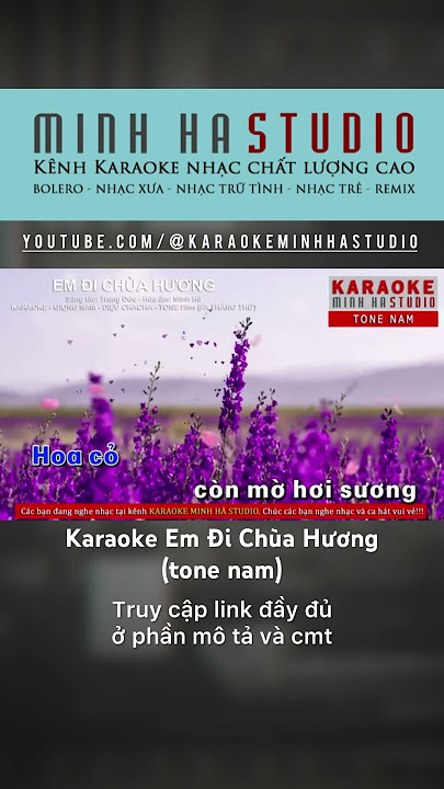 EM ĐI CHÙA HƯƠNG (Giọng Nam) | KARAOKE | MINH HÀ STUDIO #karaoke #minhhastudio #bolero #music