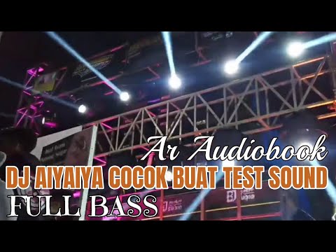 DJ AIYAIYA ❤️ || COCOK BUAT TEST SOUND 🔊🎧 FULL BASS SUPER GLERR