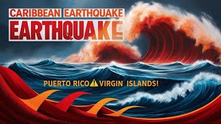 Caribbean Earthquake & Tsunami Warning | Puerto Rico & Virgin Islands Evacuations Explained 🌊🌍