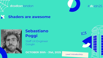 Shaders are awesome - Sebastiano Poggi | droidcon London 2025