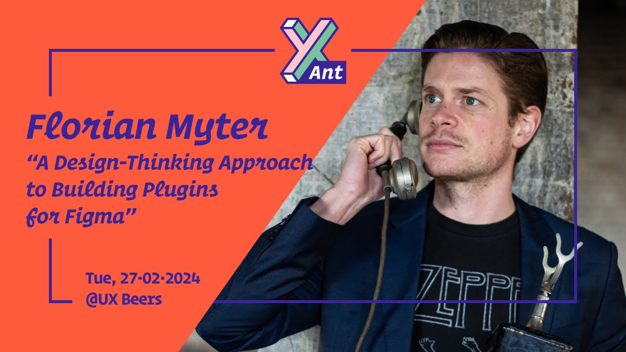 "A Design-Thinking Approach to Building Plugins for Figma" - Florian Myter - UX Beers - February 24