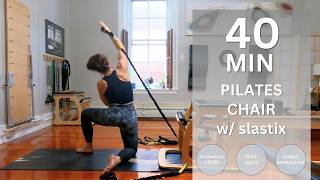 PILATES CHAIR W/ SLASTIX FOR STRENGTH & CONTROL | 40 Min | Intermediate Level | Prop: None