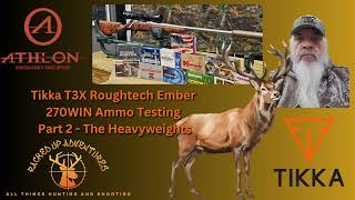 Does it like heavy or light? Tikka T3X Roughtech Ember 270win Part 2 of the Ammo Testing