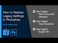 How to Restore Legacy Settings in Photoshop (Old Preferences)