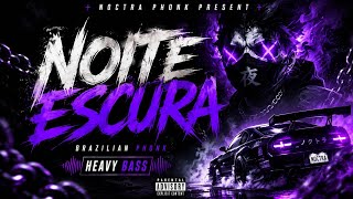 NOITE ESCURA | Brazilian Phonk 2026 🇧🇷 | Heavy Bass | Dark Drift Phonk | Noctra Phonk Present