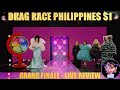 Drag Race Philippines S1 - Grand Finale - Live Review