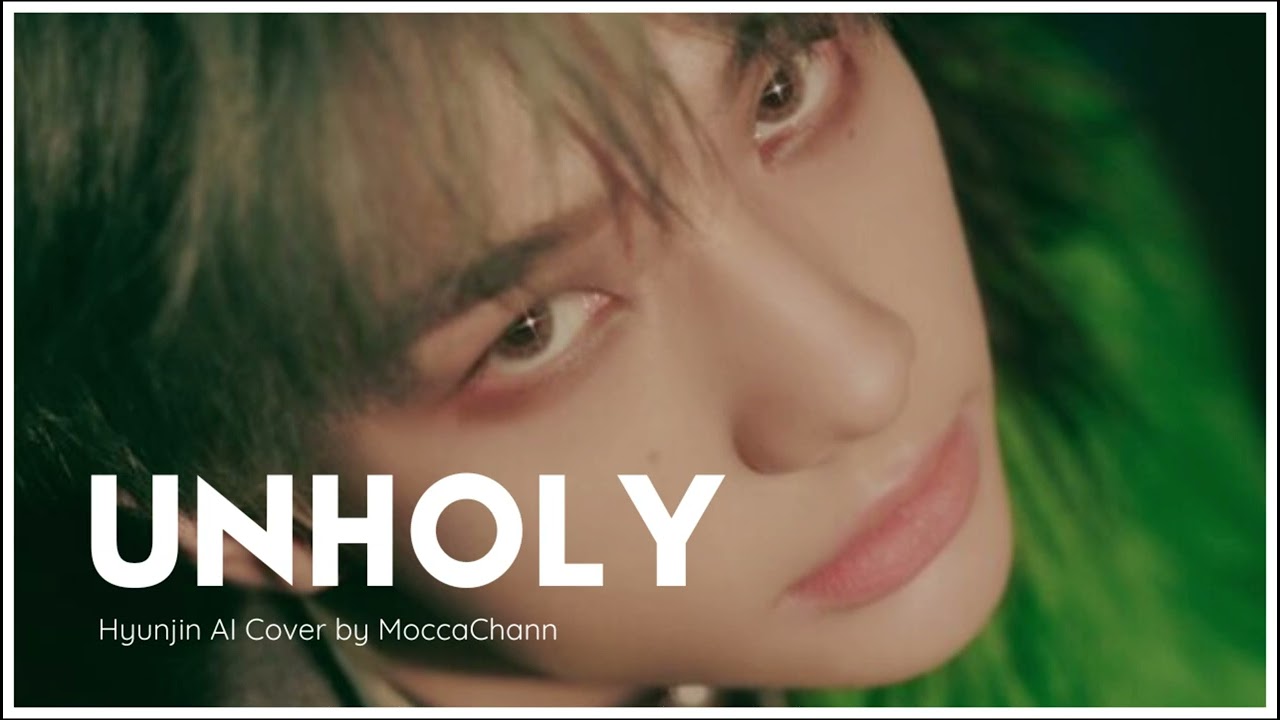 [AI COVER] Hyunjin ''Unholy'' by Sam Smith & Kim Petras || MoccaChann