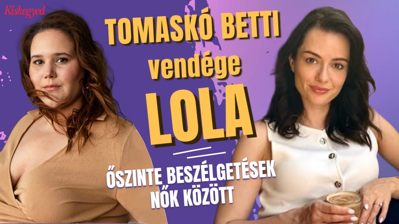 Lola:  „Nem kell mindig mindenhol ott lenni”