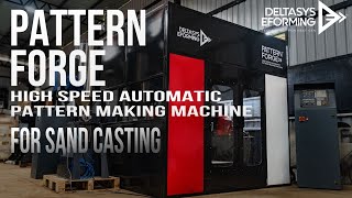 PATTERN FORGE High Speed Automatic Pattern Making Machine for Sand Casting & Composites
