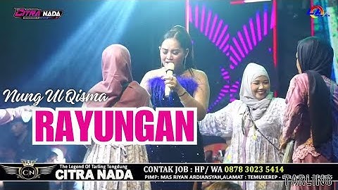 RAYUNGAN ~ NUNG UL QISMA // CITRA NADA LIVE DUKUH ANJUN KALER - MALAHAYU // BANJARHARJO - BREBES