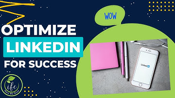 Unlocking the Power of LinkedIn: Tips and Strategies for Optimization