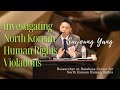 North Korean Human Rights 101 Investigating North Korean Human Rights Violations 