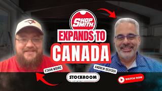 ShopSmith is expanding into Canada!