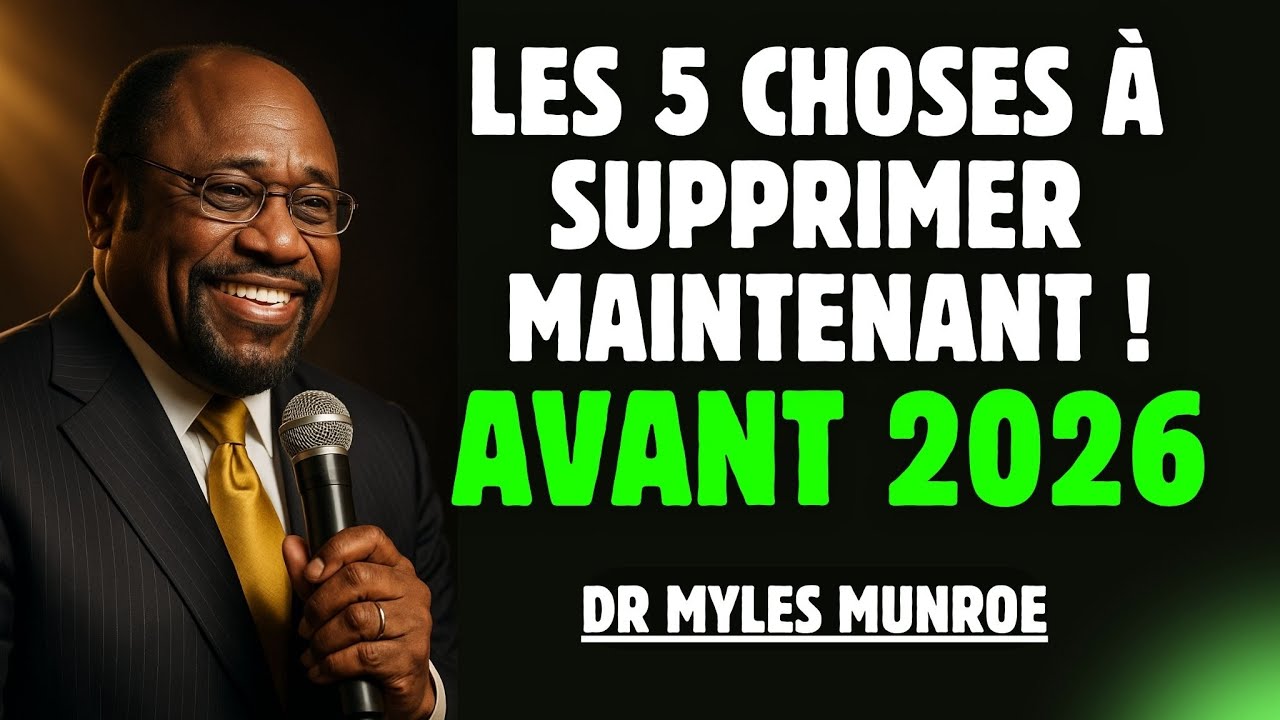 5 choses à supprimer avant 2026 - Secret du succès | Myles Munroe Motivation