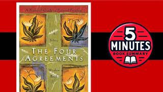 The Four Agreements by Don Miguel Ruiz  | 5 minutes Book Summary