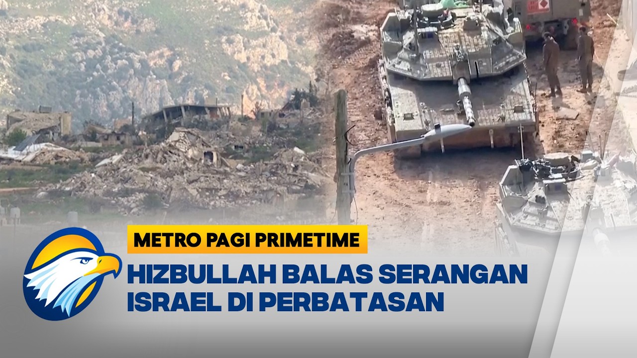 Perjuangan Hizbullah Balas Serangan di Perbatasan Israel-Lebanon - [Metro Pagi Primetime]