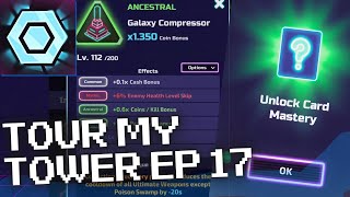 Tour My Tower Ep. 17 | 1.82q | Ancestrals, Card Mastery and more! (The Tower Idle Tower Defense)