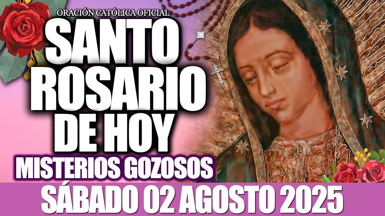 EL SANTO ROSARIO DE HOY SÁBADO 02 AGOSTO DE 2025-MISTERIOS GOZOSOS🙏EL SANTO ROSARIO DE HOY❤️