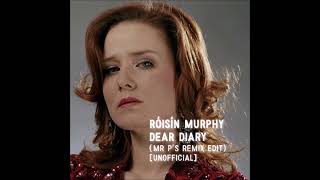 Róisín Murphy / Dear Diary (Mr P&#39;s Remix Edit) [UNOFFICIAL]