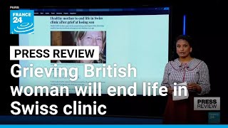 After losing her son, physically healthy British woman will legally end life in Swiss clinic