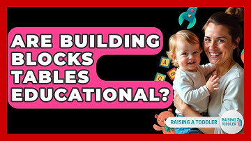 Are Building Blocks Tables Educational? - Raising A Toddler