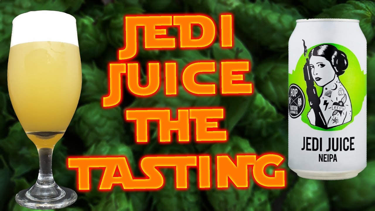 JEDI JUICE TASTING - Hop Nation - NEIPA - Clone Home Brew - Grainfather ...