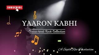 YAARON KABHI | Hindi Rock Song | Sujith Rao | Classic Rock Collection screenshot 3