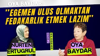 Oya Baydar Egemen Ulus Olmaktan Fedakarlık Etmek Lazım Özel Program