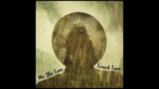 Video thumbnail of "We the Lion - Found Love (Official Audio)"