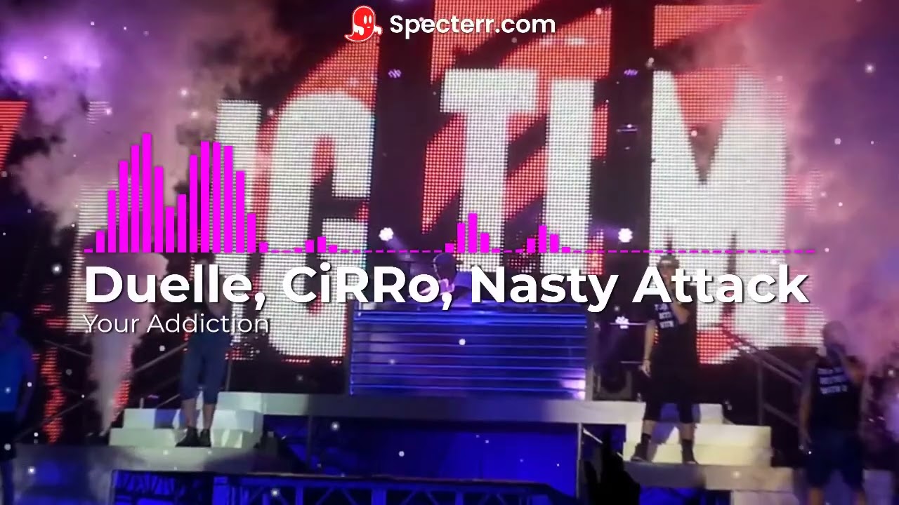 Duelle x CiRRo - Your Addiction (Nasty Attack DnB/TechStep Remix)