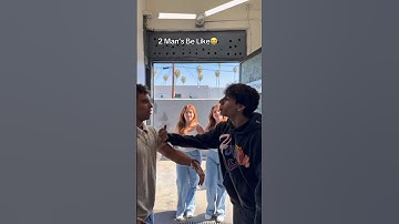 2 Man’s Be Like😂