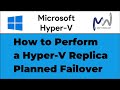 43. How to Perform a Hyper-V Replica Planned Failover