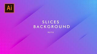 How To Make A Slices Background With Adobe Illustrator || Adobe Illustrator Tutorial For Beginner