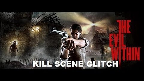 The Evil Within - Kill Sequence Glitch