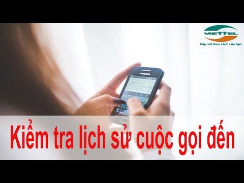 Cách tra cứu lịch sử cuộc gọi sim Viettel/Vinaphone/Mobifone Kiểm tra lịch sử cuộc gọi đến