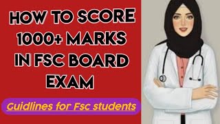 Guidelines to score 1000+ marks in Fsc||Video for Fsc students||Mahnoor Awan