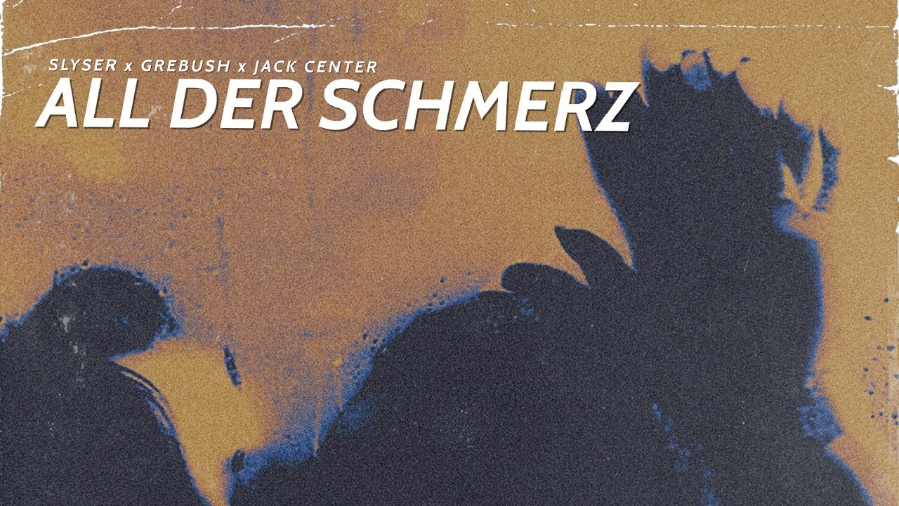 SLYSER x GREBUSH - ALL DER SCHMERZ (PROD. BY JACK CENTER)