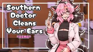 Southern Doctor Cleans Your Ears [ASMR Roleplay]