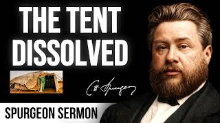 The Tent Dissolved and the Mansion Entered (2 Corinthians 5:1) - Charles Spurgeon Sermon