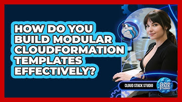 How Do You Build Modular CloudFormation Templates Effectively? - Cloud Stack Studio
