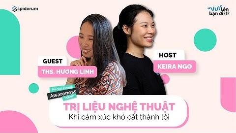 [LIVESTREAM] "Vui" lên bạn ơi!?! Trị liệu nghệ thuật: Khi cảm xúc khó cất thành lời
