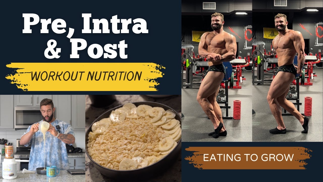 PRE INTRA & POST Workout Nutrition // Eating to Grow