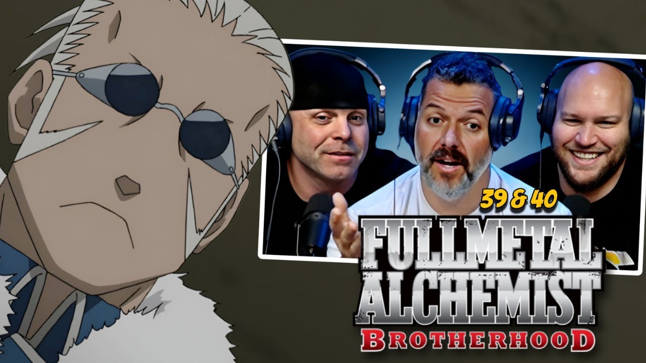 Fullmetal Alchemist Brotherhood reaction Ep 39 & 40 (DUB)