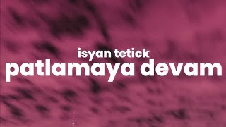 Isyan Tetick-Patlamaya Devam Lyrics Tiktok Alien Song