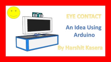 Arduino Robot | Eye Contact | An Idea Using Arduino | By Harshit Kasera
