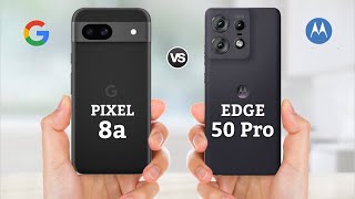 Google Pixel 8a vs Moto Edge 50 Pro || Full Comparison